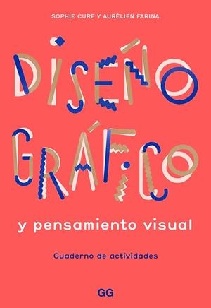 DISEÑO GRÁFICO Y PENSAMIENTO VISUAL | 9788425232145 | FARINA, AURÉLIEN/CURE, SOPHIE | Llibreria L'Altell - Llibreria Online de Banyoles | Comprar llibres en català i castellà online - Llibreria de Girona