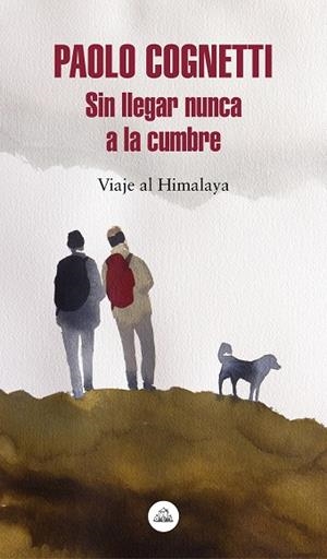 SIN LLEGAR NUNCA A LA CUMBRE | 9788439735748 | COGNETTI, PAOLO | Llibreria Online de Banyoles | Comprar llibres en català i castellà online