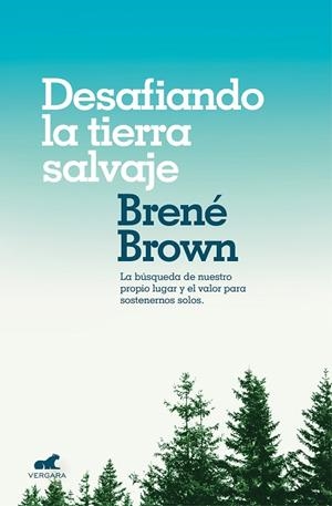 DESAFIANDO LA TIERRA SALVAJE | 9788416076475 | BROWN, BRENE | Llibreria L'Altell - Llibreria Online de Banyoles | Comprar llibres en català i castellà online - Llibreria de Girona