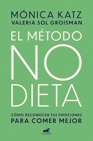MÉTODO NO DIETA | 9788417664350 | KATZ, MONICA/GROISMAN, VALERIA SOL | Llibreria L'Altell - Llibreria Online de Banyoles | Comprar llibres en català i castellà online - Llibreria de Girona