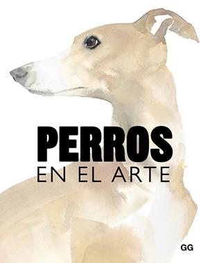PERROS EN EL ARTE | 9788425231834 | HYLAND, ANGUS/WILSON, KENDRA | Llibreria L'Altell - Llibreria Online de Banyoles | Comprar llibres en català i castellà online - Llibreria de Girona