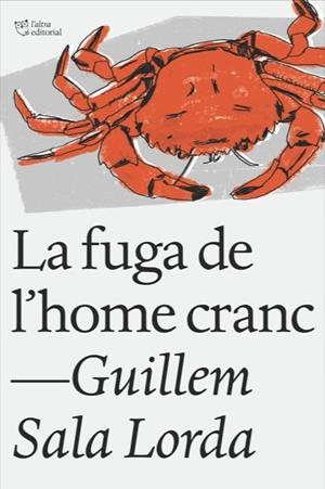 LA FUGA DE L'HOME CRANC | 9788412006919 | SALA LORDA, GUILLEM | Llibreria Online de Banyoles | Comprar llibres en català i castellà online