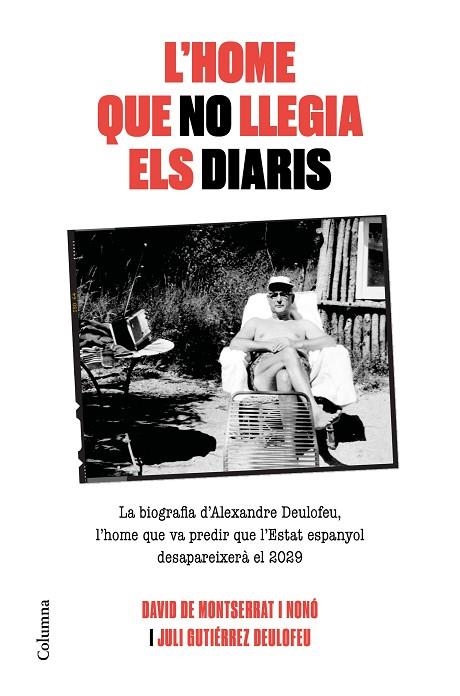 L'HOME QUE NO LLEGIA ELS DIARIS | 9788466425117 | DE MONTSERRAT NONO, DAVID/GUTIÉRREZ DEULOFEU, JULI | Llibreria L'Altell - Llibreria Online de Banyoles | Comprar llibres en català i castellà online - Llibreria de Girona