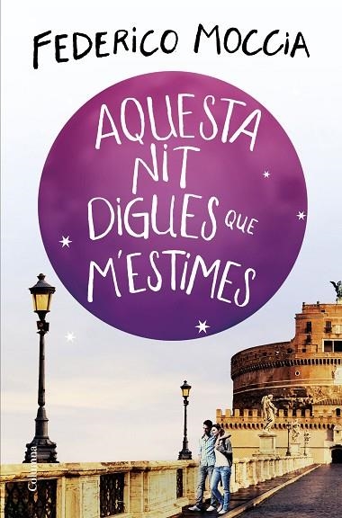 AQUESTA NIT DIGUES QUE M'ESTIMES | 9788466425308 | MOCCIA, FEDERICO | Llibreria L'Altell - Llibreria Online de Banyoles | Comprar llibres en català i castellà online - Llibreria de Girona