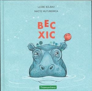 BEC XIC | 9788417303518 | BILBAO BARRUETABEÑA, LEIRE | Llibreria Online de Banyoles | Comprar llibres en català i castellà online