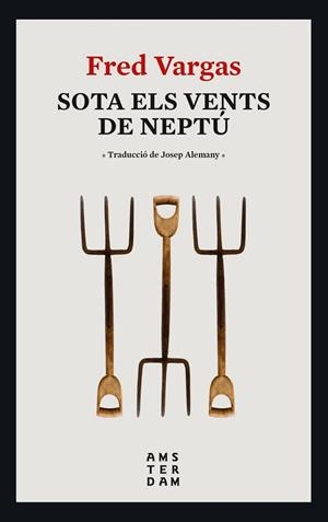 SOTA ELS VENTS DE NEPTÚ | 9788416743995 | VARGAS, FRED | Llibreria Online de Banyoles | Comprar llibres en català i castellà online