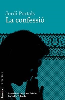 LA CONFESSIÓ | 9788490260623 | PORTALS CASANOVAS, JORDI | Llibreria Online de Banyoles | Comprar llibres en català i castellà online