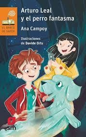 ARTURO LEAL Y EL PERRO FANTASMA | 9788491825586 | CAMPOY, ANA | Llibreria L'Altell - Llibreria Online de Banyoles | Comprar llibres en català i castellà online - Llibreria de Girona