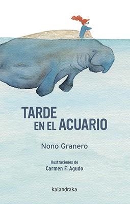 TARDE EN EL ACUARIO | 9788484644606 | GRANERO, NONO | Llibreria L'Altell - Llibreria Online de Banyoles | Comprar llibres en català i castellà online - Llibreria de Girona