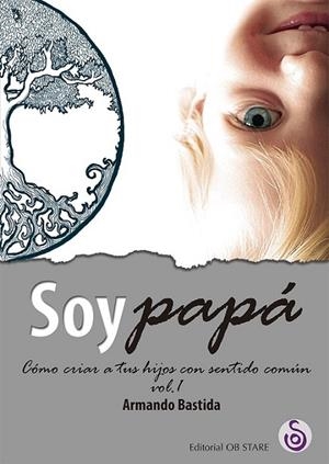 SOY PAPÁ. VOLUMEN 1 | 9788494690709 | BASTIDA, ARMANDO | Llibreria L'Altell - Llibreria Online de Banyoles | Comprar llibres en català i castellà online - Llibreria de Girona