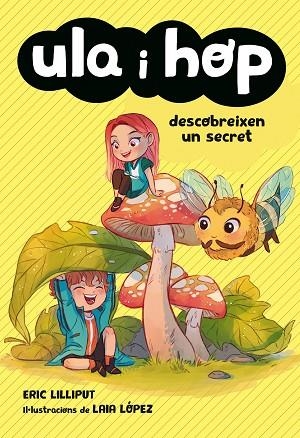 ULA I HOP DESCOBREIXEN UN SECRET | 9788420434421 | LILLIPUT, ERIC/LÓPEZ, LAIA | Llibreria L'Altell - Llibreria Online de Banyoles | Comprar llibres en català i castellà online - Llibreria de Girona
