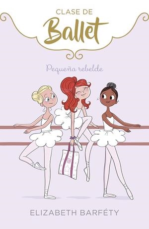 PEQUEÑA REBELDE | 9788417773069 | BARFETY, ELIZABETH | Llibreria L'Altell - Llibreria Online de Banyoles | Comprar llibres en català i castellà online - Llibreria de Girona