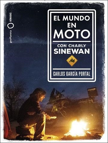 EL MUNDO EN MOTO CON CHARLY SINEWAN | 9788408210788 | GARCÍA PORTAL, CARLOS | Llibreria L'Altell - Llibreria Online de Banyoles | Comprar llibres en català i castellà online - Llibreria de Girona