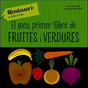 EL MEU PRIMER LLIBRE DE FRUITES I VERDURES (VVKIDS | 9788468261768 | CH. PIRODDI | Llibreria L'Altell - Llibreria Online de Banyoles | Comprar llibres en català i castellà online - Llibreria de Girona