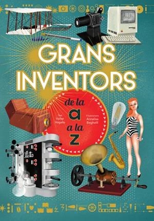 GRANS INVENTORS DE L'A A LA Z (VVKIDS) | 9788468263229 | V. FOGATO | Llibreria L'Altell - Llibreria Online de Banyoles | Comprar llibres en català i castellà online - Llibreria de Girona