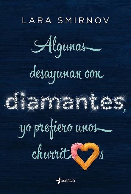ALGUNAS DESAYUNAN CON DIAMANTES, YO PREFIERO UNOS CHURRITOS | 9788408210825 | SMIRNOV, LARA | Llibreria L'Altell - Llibreria Online de Banyoles | Comprar llibres en català i castellà online - Llibreria de Girona