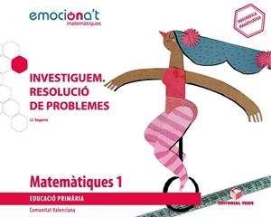 MATEMÀTIQUES 1 EPO. INVESTIGUEM: RESOLUCIÓ DE PROBLEMES - EMOCIONA'T (VAL) | 9788430738663 | SEGARRA NEIRA, JOSEP LLUÍS | Llibreria L'Altell - Llibreria Online de Banyoles | Comprar llibres en català i castellà online - Llibreria de Girona