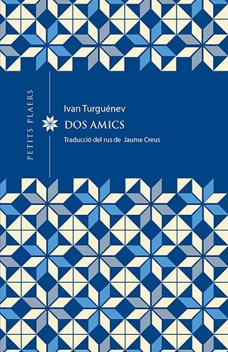 DOS AMICS | 9788412024449 | TURGUÉNEV, IVAN | Llibreria L'Altell - Llibreria Online de Banyoles | Comprar llibres en català i castellà online - Llibreria de Girona