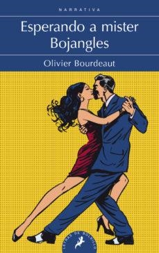 ESPERANDO A MISTER BOJANGLES -LB227- (S) | 9788498389555 | OLIVIER BOURDEAUT | Llibreria L'Altell - Llibreria Online de Banyoles | Comprar llibres en català i castellà online - Llibreria de Girona