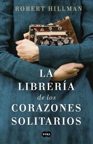 LA LIBRERÍA DE LOS CORAZONES SOLITARIOS | 9788491293088 | HILLMAN, ROBERT | Llibreria Online de Banyoles | Comprar llibres en català i castellà online
