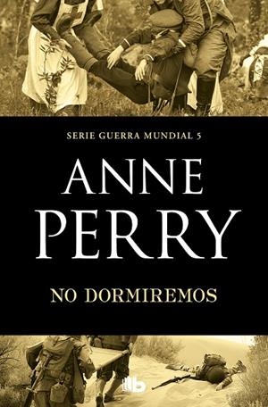 NO DORMIREMOS (PRIMERA GUERRA MUNDIAL 5) | 9788490709764 | PERRY, ANNE | Llibreria Online de Banyoles | Comprar llibres en català i castellà online