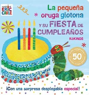 LA PEQUEÑA ORUGA GLOTONA Y SU FIESTA DE CUMPLEAÑOS | 9788417074838 | CARLE, ERIC | Llibreria Online de Banyoles | Comprar llibres en català i castellà online