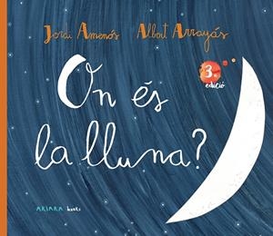 ON ÉS LA LLUNA? | 9788417440374 | AMENÓS, JORDI | Llibreria L'Altell - Llibreria Online de Banyoles | Comprar llibres en català i castellà online - Llibreria de Girona