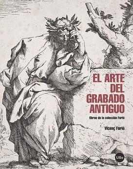 EL ARTE DEL GRABADO ANTIGUO | 9788447538560 | FURIÓ GALI, VICENÇ | Llibreria L'Altell - Llibreria Online de Banyoles | Comprar llibres en català i castellà online - Llibreria de Girona