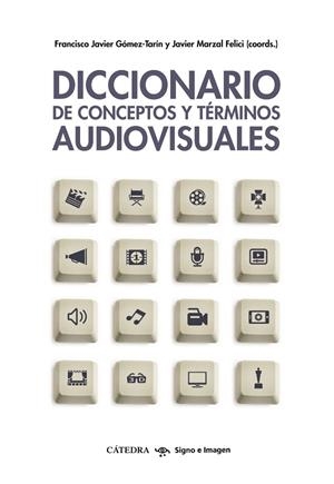 DICCIONARIO DE CONCEPTOS Y TÉRMINOS AUDIOVISUALES | 9788437633862 | GÓMEZ-TARÍN, FRANCISCO JAVIER/MARZAL, JOSÉ JAVIER | Llibreria Online de Banyoles | Comprar llibres en català i castellà online