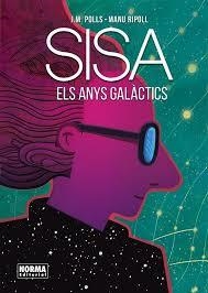 ANYS GALÀCTICS, ELS | 9788467937145 | POLLS, JOSEP MARIA/RIPOLL, MANU/SISA, JAUME | Llibreria Online de Banyoles | Comprar llibres en català i castellà online