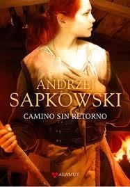 CAMINO SIN RETORNO | 9788498891232 | SAPKOWSKI, ANDRZEJ | Llibreria L'Altell - Llibreria Online de Banyoles | Comprar llibres en català i castellà online - Llibreria de Girona