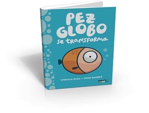 PEZ GLOBO | 9788417178130 | RUBIO, GABRIELA/RAMÍREZ, EDGAR | Llibreria L'Altell - Llibreria Online de Banyoles | Comprar llibres en català i castellà online - Llibreria de Girona