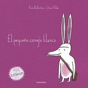 PEQUEÑO CONEJO BLANCO, EL | 9788484645658 | BALLESTEROS, XOSÉ | Llibreria L'Altell - Llibreria Online de Banyoles | Comprar llibres en català i castellà online - Llibreria de Girona