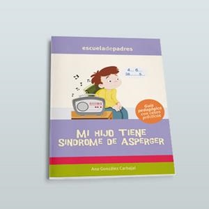 MI HIJO TIENE SÍNDROME DE ASPERGER | 9788498961751 | GONZÁLES CARBAJAL, ANA | Llibreria L'Altell - Llibreria Online de Banyoles | Comprar llibres en català i castellà online - Llibreria de Girona