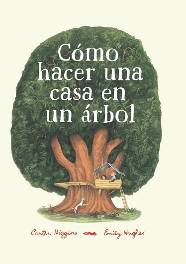 CÓMO HACER UNA CASA EN UN ÁRBOL | 9788494773501 | HIGGINS, CARTER | Llibreria L'Altell - Llibreria Online de Banyoles | Comprar llibres en català i castellà online - Llibreria de Girona