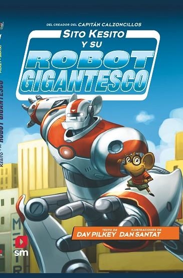SITO KESITO Y SU ROBOT GIGANTESCO | 9788413181196 | PILKEY, DAV | Llibreria Online de Banyoles | Comprar llibres en català i castellà online