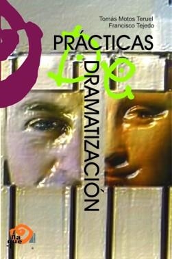PRÁCTICAS DE DRAMATIZACIÓN | 9788496765061 | MOTOS, TOMÁS/TEJEDO, FRANCISCO | Llibreria L'Altell - Llibreria Online de Banyoles | Comprar llibres en català i castellà online - Llibreria de Girona
