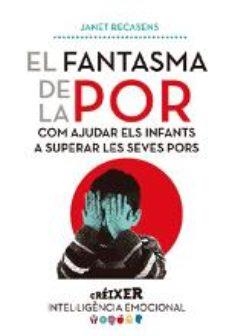 FANTASMA DE LA POR, EL | 9788491910633 | RECASENS SELMA, JANET | Llibreria L'Altell - Llibreria Online de Banyoles | Comprar llibres en català i castellà online - Llibreria de Girona