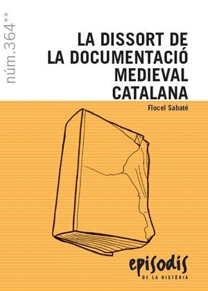 LA DISSORT DE LA DOCUMENTACIÓ MEDIEVAL CATALANA | 9788423208524 | SABATÉ I CURULL, FLOCEL | Llibreria L'Altell - Llibreria Online de Banyoles | Comprar llibres en català i castellà online - Llibreria de Girona