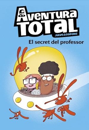 EL SECRET DEL PROFESSOR (AVENTURA TOTAL) | 9788448853129 | JULVE, ÒSCAR/COPONS, JAUME | Llibreria L'Altell - Llibreria Online de Banyoles | Comprar llibres en català i castellà online - Llibreria de Girona