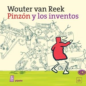 PINZÓN Y LOS INVENTOS | 9788492857098 | REEK, WOUTER VAN | Llibreria L'Altell - Llibreria Online de Banyoles | Comprar llibres en català i castellà online - Llibreria de Girona