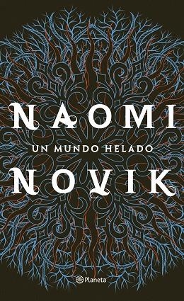 UN MUNDO HELADO | 9788408213789 | NOVIK, NAOMI | Llibreria L'Altell - Llibreria Online de Banyoles | Comprar llibres en català i castellà online - Llibreria de Girona