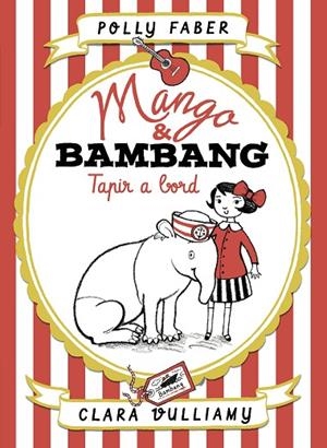 MANGO & BAMBANG. TAPIR A BORD | 9788491374497 | FABER, POLLY/VULLIAMY, CLARA | Llibreria Online de Banyoles | Comprar llibres en català i castellà online