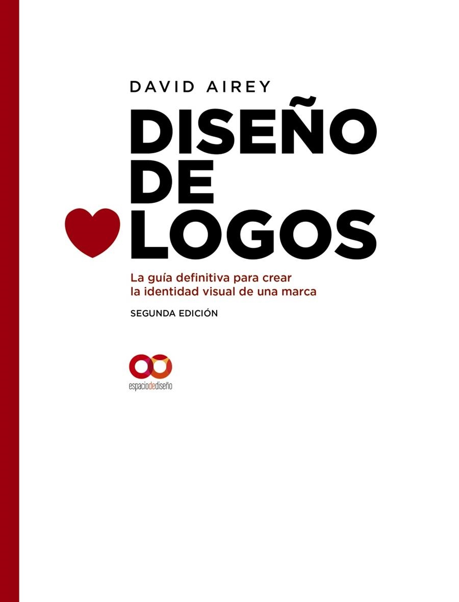 DISEÑO DE LOGOS. LA GUÍA DEFINITIVA PARA CREAR LA IDENTIDAD VISUAL DE UNA MARCA. | 9788441541252 | AIREY, DAVID | Llibreria L'Altell - Llibreria Online de Banyoles | Comprar llibres en català i castellà online - Llibreria de Girona