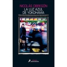 LA LUZ AZUL DE YOKOHAMA | 9788416237388 | OBREGON, NICOLAS | Llibreria L'Altell - Llibreria Online de Banyoles | Comprar llibres en català i castellà online - Llibreria de Girona