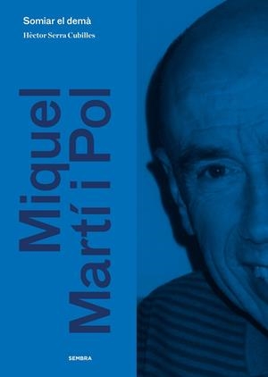 MIQUEL MARTI I POL. SOMIAR EL DEMA | 9788416698301 | HECTOR SERRA CUBILLES | Llibreria L'Altell - Llibreria Online de Banyoles | Comprar llibres en català i castellà online - Llibreria de Girona
