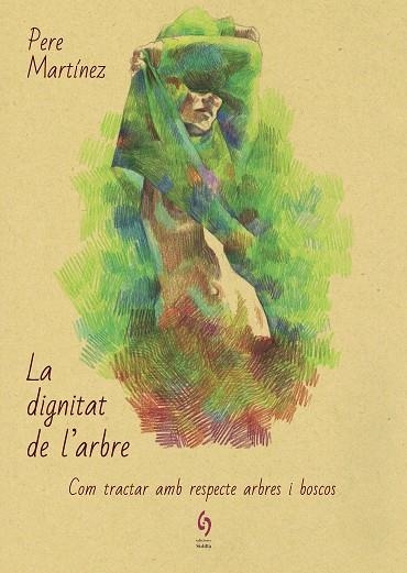 LA DIGNITAT DE L'ARBRE | 9788494928154 | MARTÍNEZ, PERE | Llibreria L'Altell - Llibreria Online de Banyoles | Comprar llibres en català i castellà online - Llibreria de Girona