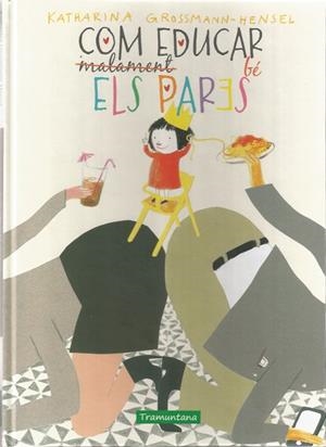 COM EDUCAR BÉ ELS PARES | 9788417303419 | GROSSMAN-HENSEL, KATHARINA | Llibreria Online de Banyoles | Comprar llibres en català i castellà online