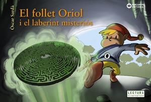 FOLLET ORIOL I EL LABERINT MISTERIÓS, EL | 9788448949525 | SARDÀ, ÒSCAR | Llibreria Online de Banyoles | Comprar llibres en català i castellà online