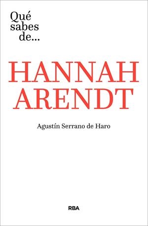 QUÉ SABES DE... HANNAH ARENDT | 9788491871293 | SERRANO DE HARO, AGUSTÍN | Llibreria L'Altell - Llibreria Online de Banyoles | Comprar llibres en català i castellà online - Llibreria de Girona